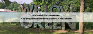 We loved We Love Green